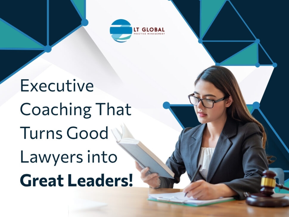 Executive Coaching - That Turns Good Lawyers into Great Leaders - LT Global