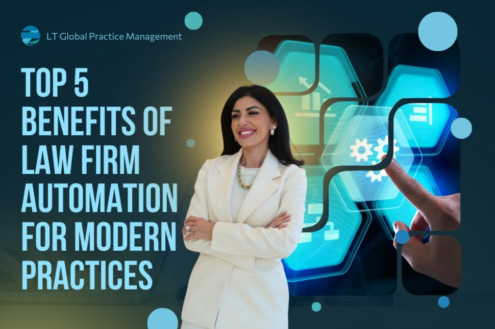 Law Firm Automation - Top 5 Benefits of Law Firm Automation - LT Global