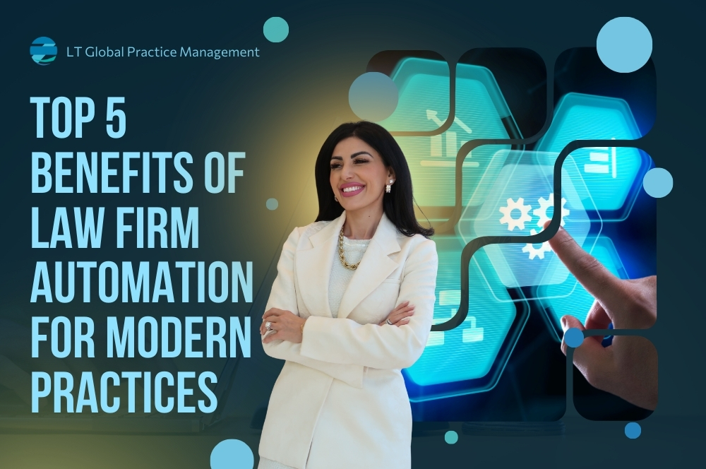Law Firm Automation - Top 5 Benefits of Law Firm Automation - LT Global