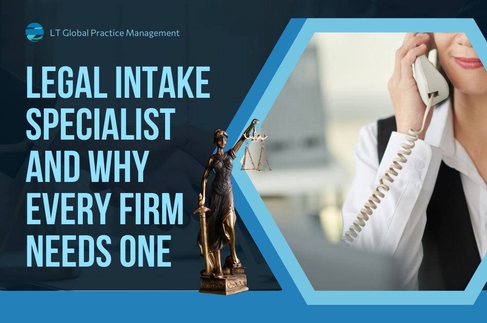 Legal Intake Specialist - Why Every Firm Needs One - LT Global