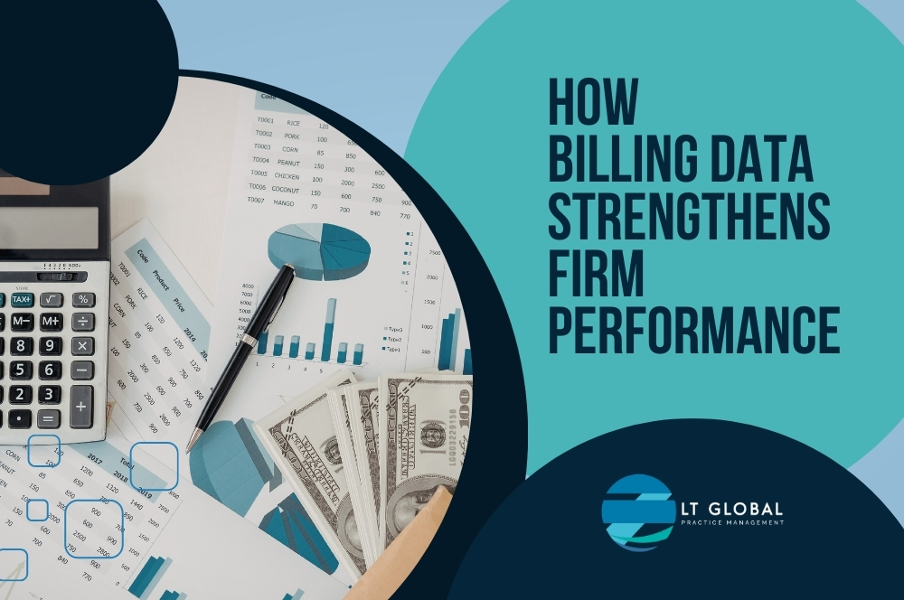 Law Firm Billing - How Billing Data Strengthens Firm Performance - LT Global