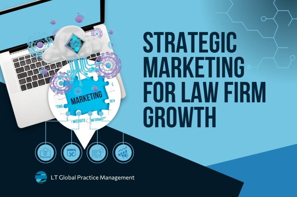 Scaling Your Law Firm - Strategic Marketing for Law Firm Growth - LT Global