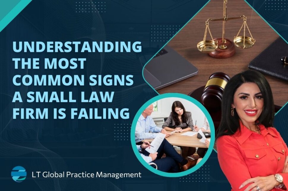 Signs Small Law Firm is Failing - Understanding the Most Common Signs a Small Law Firm Is Failing - LT Global