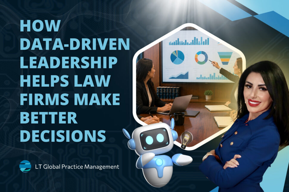 Data-driven Leadership - How Data-Driven Leadership Helps Law Firms Make Better Decisions - LT Global