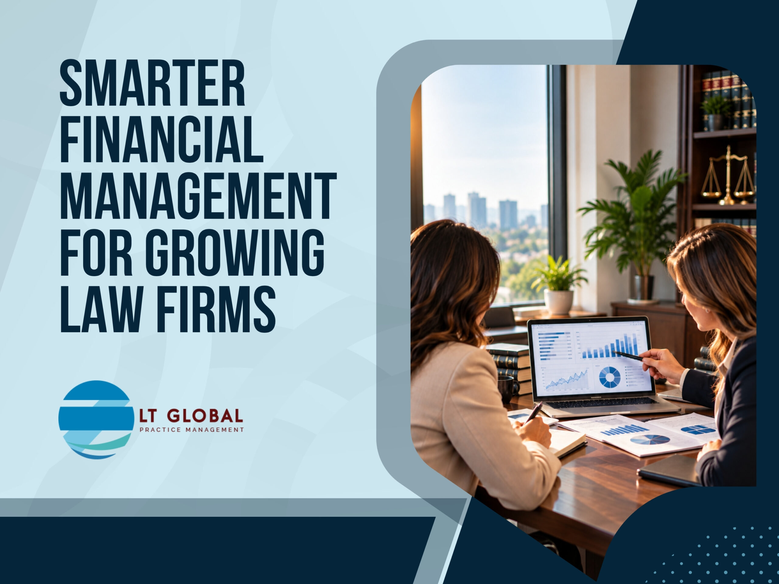 Financial Visibility - Smarter Financial Management for Growing Law Firms - LT Global